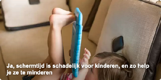 Screenshot 2021-12-19 at 03-21-31 Ja, schermtijd is schadelijk voor kinderen, en zo help je ze te minderen