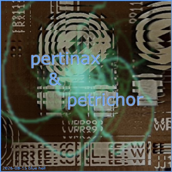pertinax and petrichor